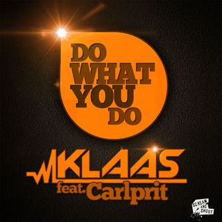 Klaas Ft. Carlprit - Do What You Do (Bodybangers Remix)