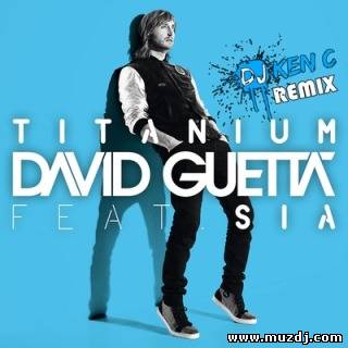 David Guetta Ft Sia - Titanium (Ken C Remix)