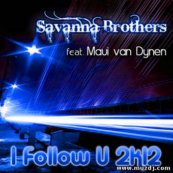 Savanna Brothers & Viktor Subow feat. Maui van Dynen - I Follow U 2K12 (Jason Parker Remix)