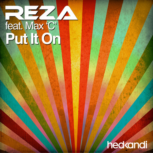Reza - Put It On feat. Max 'C' (Mike Newman Kandi Mix)