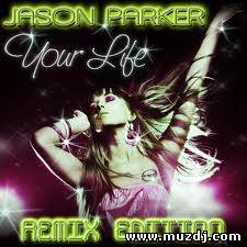 Jason Parker - Your Life (Extended Club Remix)