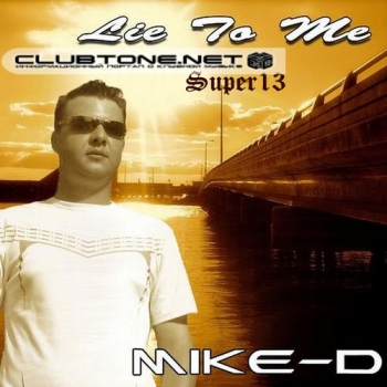 Mike-D - Lie To Me (Infected Culture Remix)