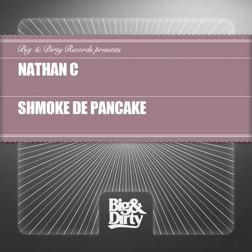 Nathan C - Shmoke De Pancake (Original Mix)