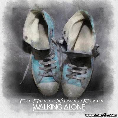 Dirty South & Those Usual Suspects Ft. Erik Hecht - Walking Alone (Cat Skillz Xtended Remix)
