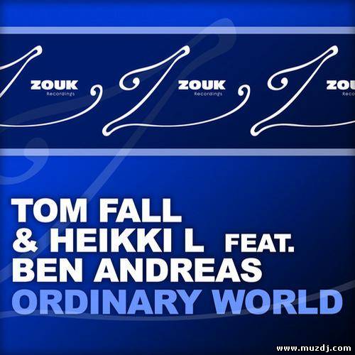 Tom Fall & Heikki L feat. Ben Andreas - Ordinary World (Original Mix)