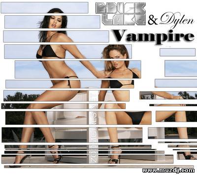Bricklake & Dylan - Vampire (Original Mix)