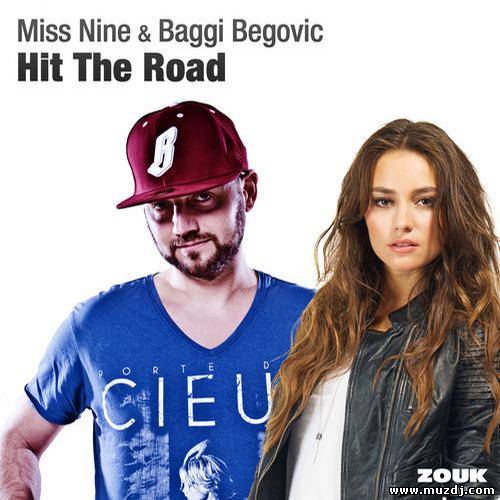 Miss Nine & Baggi Begovic - Hit The Road (Original Mix)