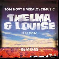 Tom Novy & Veralovesmusic feat. PVHV - Thelma & Louise (Jashari & Strobe Mix)