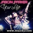 Jason Parker - Your Life (Miguel Cay Bootleg Remix)