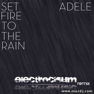 Adele - Set Fire To The Rain (Electrocisum Remix)