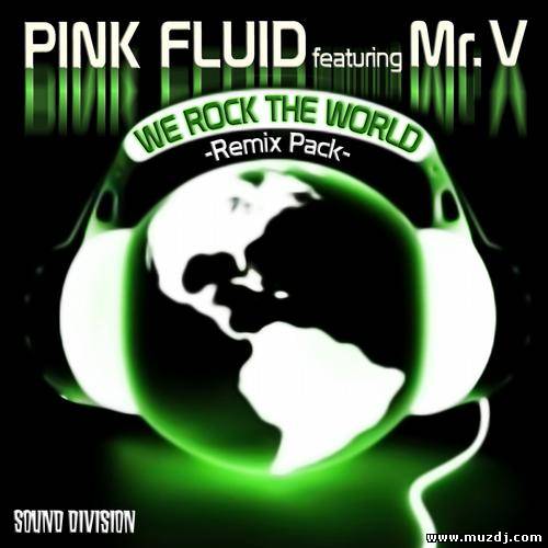 Pink Fluid feat. Mr. V - We Rock The World (Mattias + G80's Remix)