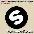 Sebastien Drums feat. Mitch Crown - Fly Again (Rob Adans Remix)