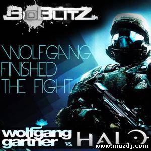 Wolfgang Gartner vs Halo - Finished The Fight (BioBlitZ Remix )