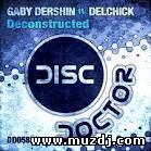 Gaby Dershin Feat. Delchick - Deconstructed (Dr. Kucho! Remix)