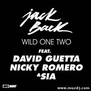 Jack Back feat. David Guetta, Nicky Romero & Sia - Wild One Two (Original Mix)