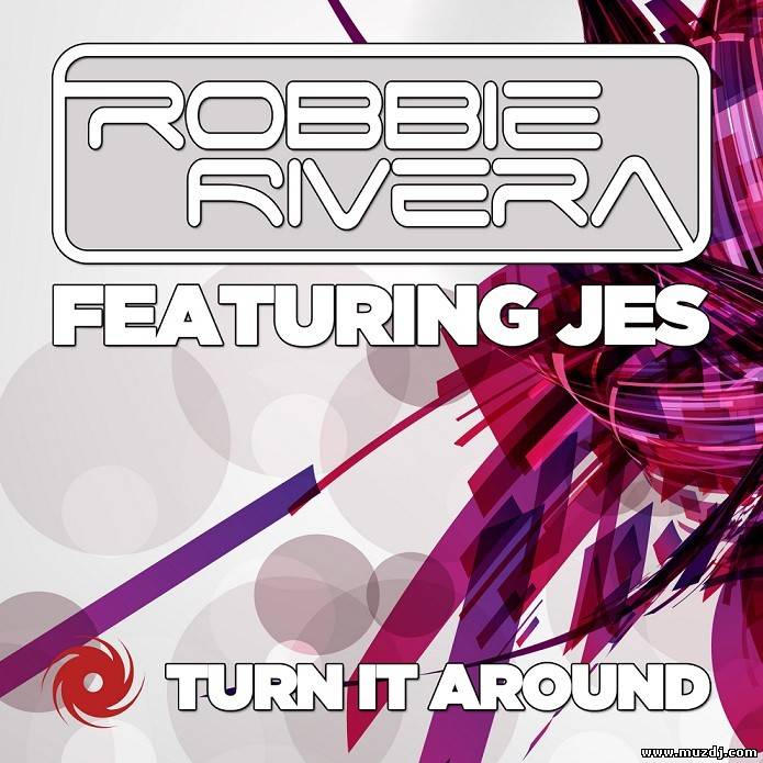 Robbie Rivera feat. Jes - Turn It Around (David Solano & Landis Remix)