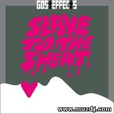 Gosteffects - Slave to the Sweat (Rule of Eight Remix)
