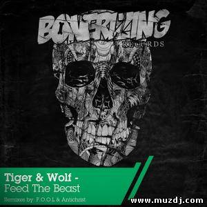 Tiger & Wolf – Feed The Beast (F.O.O.L Remix)