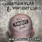 Christian Vlad, Vincent Lupo - All About You (Matte Botteghi Remix)