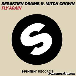 Sebastien Drums feat. Mitch Crown - Fly Again (Rob Adans Remix)