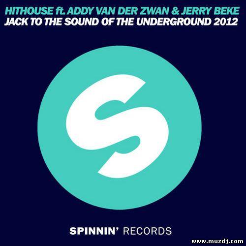 Addy Van Der Zwan & Hithouse & Jerry Beke - Jack To The Sound Of The Underground 2012 (Koen Groeneveld Remix)