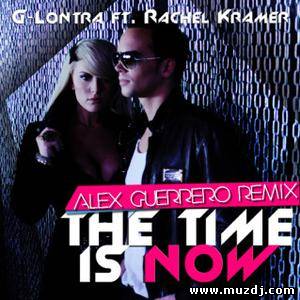 G-Lontra - The Time Is Now feat. Rachel Kramer (Alex Guerrero Remix)