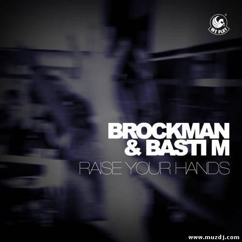 Brockman & Basti M - Raise Your Hands (Original Mix)