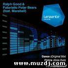 Ralph Good & Futuristic Polar Bears feat. Marshall - Dance (Original Mix)