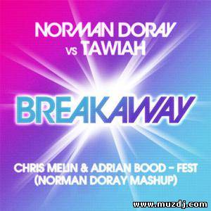 Norman Doray feat. Tawiah vs. Chris Melin & Adrian Bood – Breakaway Fest (Norman Doray Mashup)