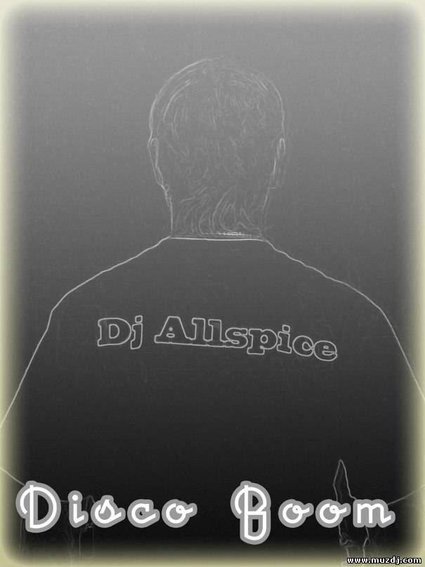Dj Allspice - Disco Boom (Original 2012)