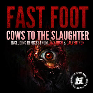 Fast Foot - Cows To The Slaughter (Lazy Rich Remix)