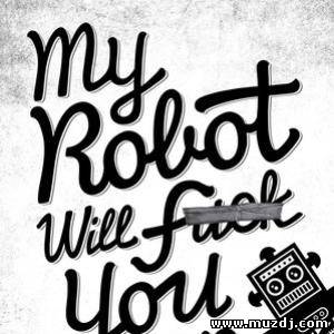 Live City - My Robot Will Fuck You Up (Original Mix)
