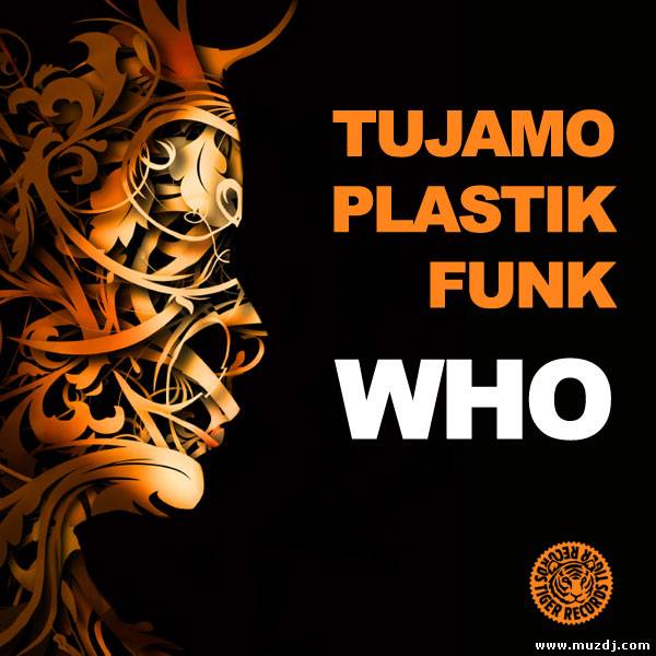 Tujamo & Plastik Funk - WHO (Original Mix)