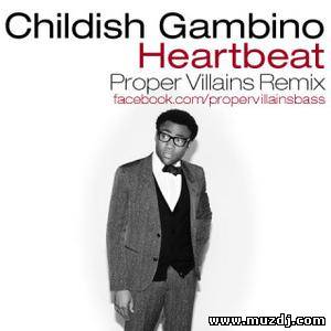 Childish Gambino - Heartbeat (Proper Villains Remix)