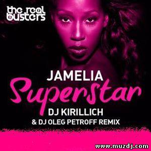 Jamelia - Superstar (Dj Kirillich & Oleg Petroff Club Remix)