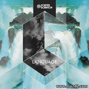 Porter Robinson - Language (Original Mix)
