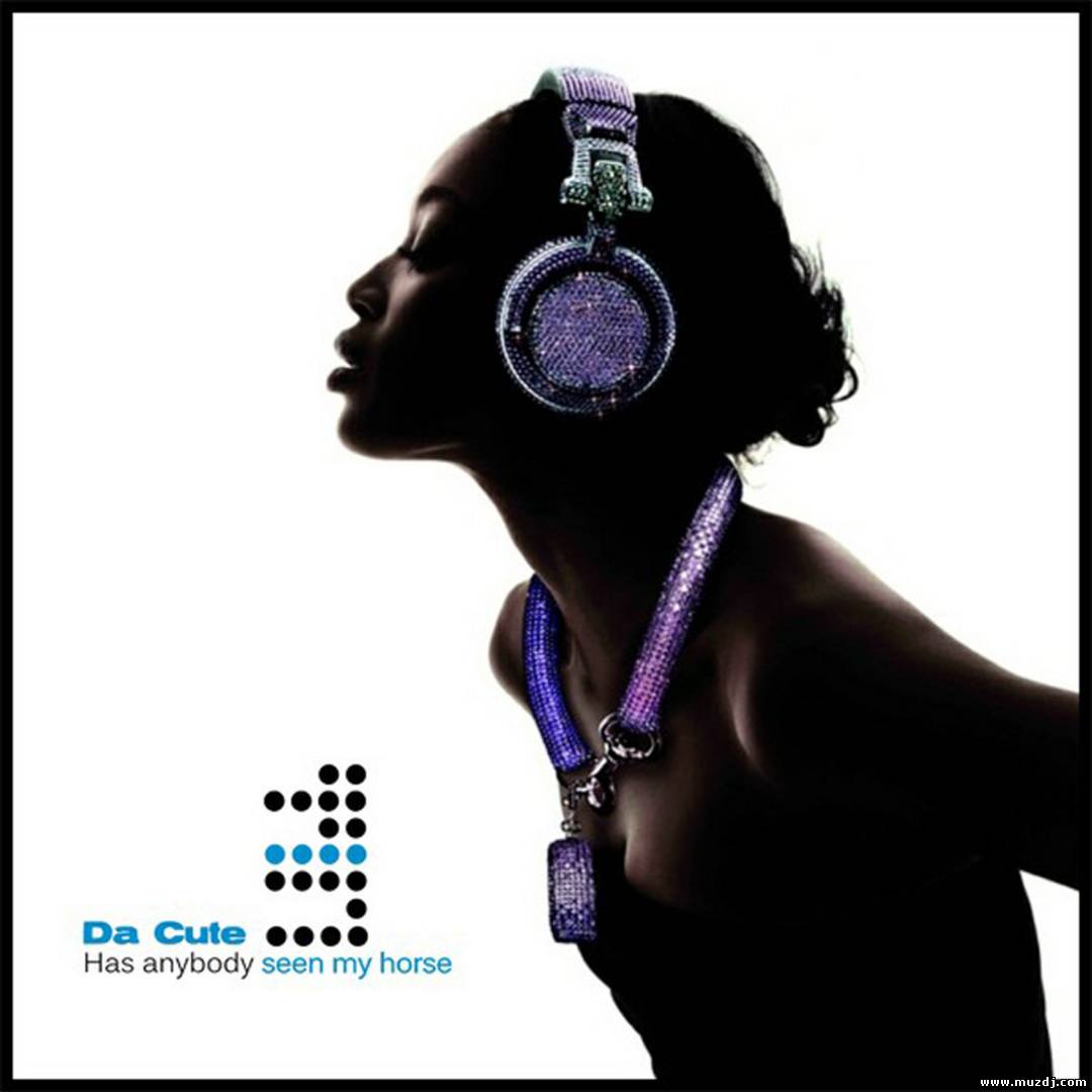 Da Cute - Has Anybody Seen My Horse (Tha Groove Junkeez Remix)