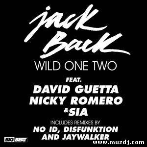 Jack Back Ft. David Guetta, Nicky Romero & Sia - Wild One Two (NO_ID Remix)