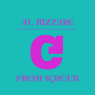 Al Bizzare - Fresh Scream (Original Mix)
