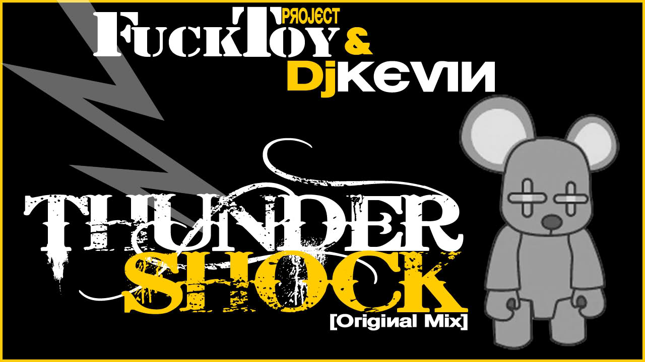 FuckToy Project & Dj Kevin - ThunderShock (Dj nErU Remix)