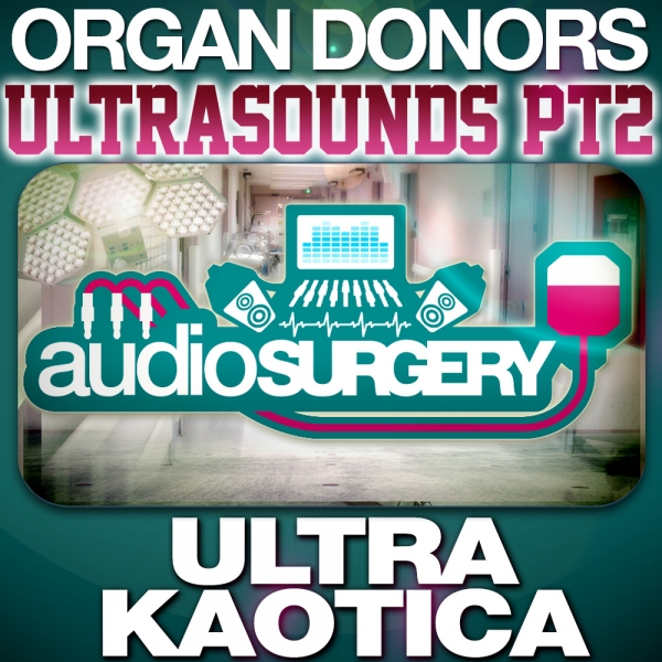 Organ Donors - Ultrasounds Part 2 (Original Mix)