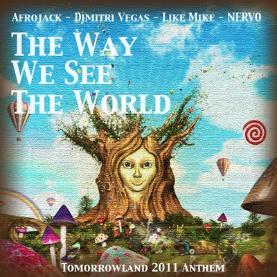 Afrojack, Dimitri Vegas, Like Mike - The Way We See The World (Afrojack Vocal Edit)