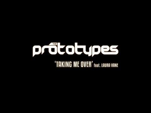 The Prototypes feat. Laura Vane - Taking Me Over
