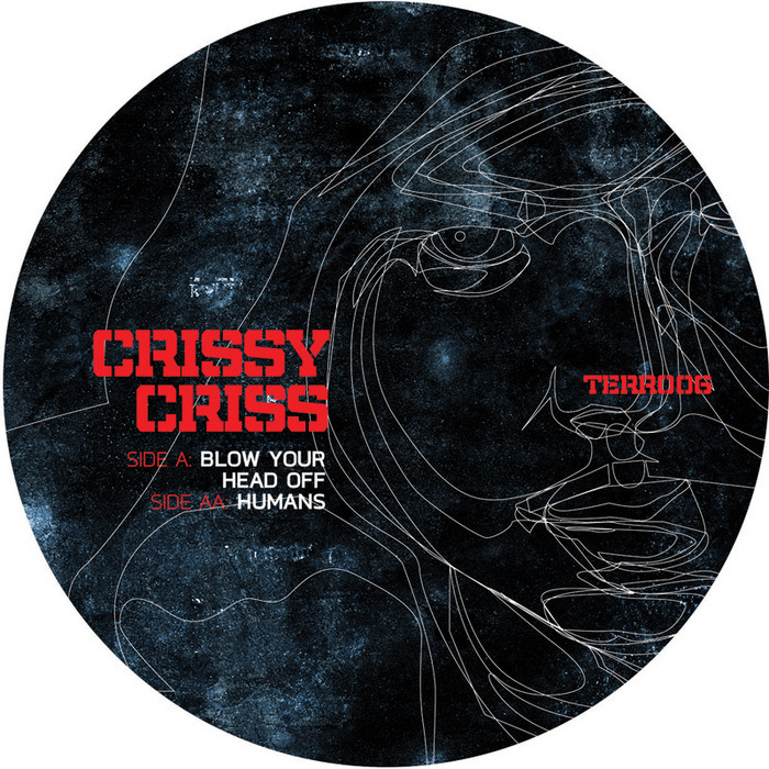 Crissy Criss - Blow Your Head Off (Original Mix)