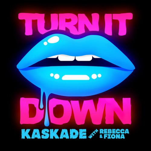 Kaskade Ft. Rebecca & Fiona - Turn It Down (Extended Mix)