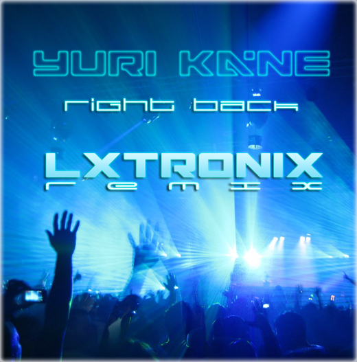Yuri Kane - Right Back (LX-Tronix Remix)