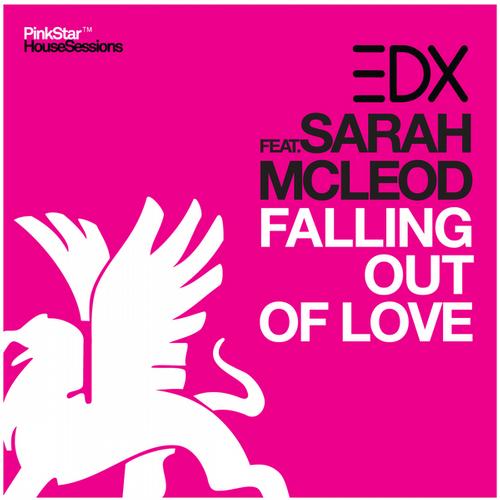 EDX Ft - Sarah McLeod - Falling Out Of Love (Original Mix)