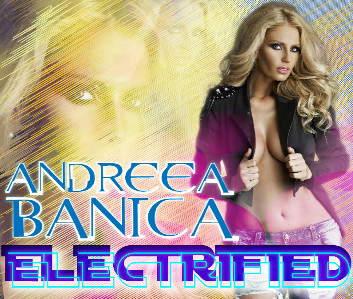 Andreea Banica - Electrified (Extended Mix)