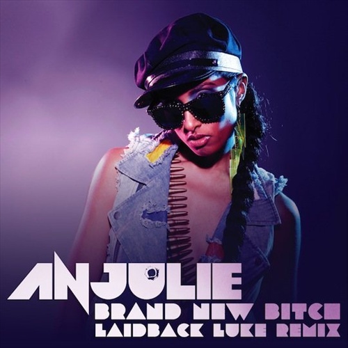 Anjulie - Brand New Bitch (Laidback Luke Remix)