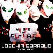 Joachim Garraud - We Are the Future - Poet Name Life (Sebastien Benett Remix)
